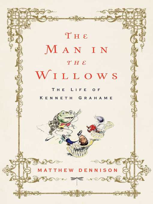 Title details for The Man in the Willows by Matthew Dennison - Available